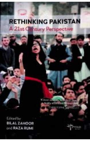 Rethinking Pakistan : A 21st Century Perspective