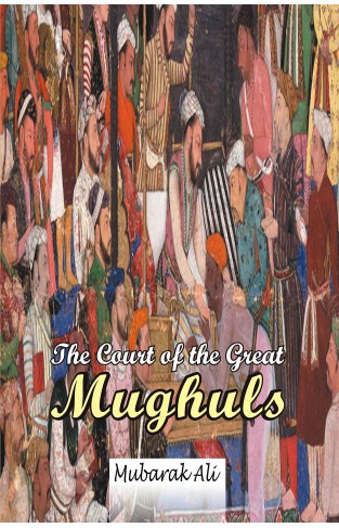 The Court of the Great Mughuls