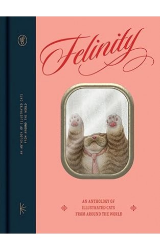 Felinity - An Anthology of Illustrated Cats from Around the World