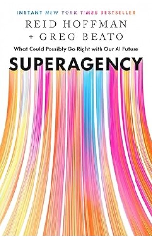 Superagency - What Could Possibly Go Right with Our AI Future