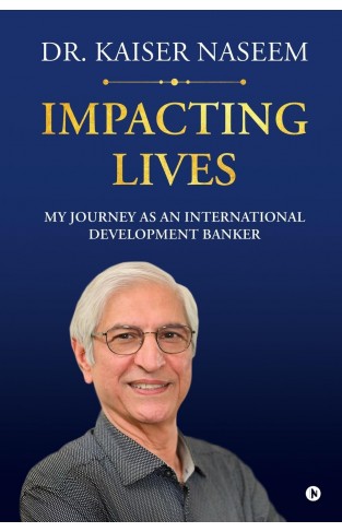 Impacting Lives - My Journey as an International Development Banker