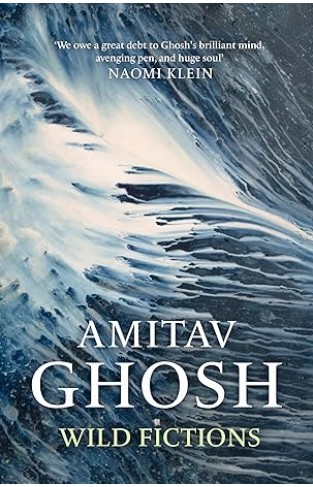 Wild Fictions: Amitav Ghosh