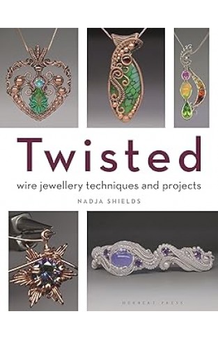 Twisted  Wire Jewellery Techniques and Projects