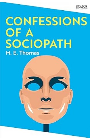 Confessions of a Sociopath (Picador Collection)