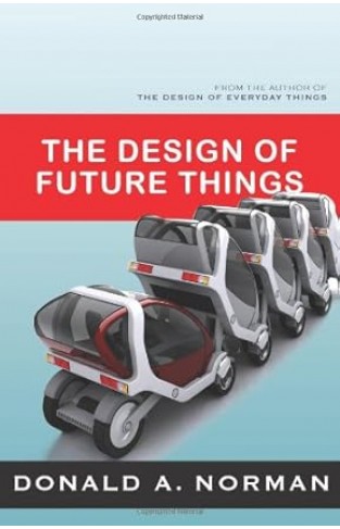 The Design of Future Things - Author of The Design of Everyday Things