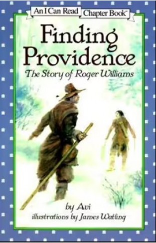 Finding Providence The Story Of Roger Williams