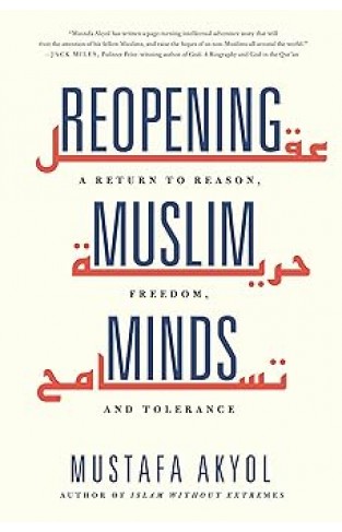 Reopening Muslim Minds - A Return to Reason, Freedom, and Tolerance