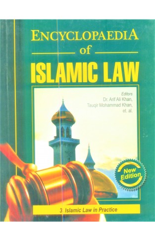 ENCYLOPADEIA OF ISLAMIC LAW VOLUME 03 ISLAMIC LAW IN PRACTICE