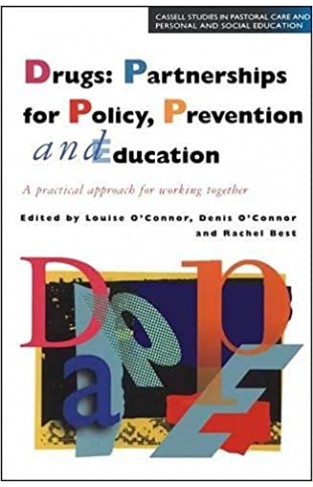 Drugs - Partnerships for Policy, Prevention and Education : a Practical Approach for Working Together
