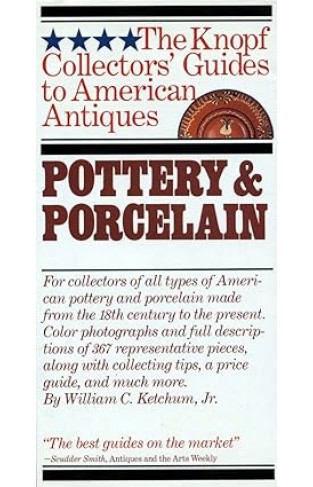 Pottery & Porcelain (The Knopf collectors' guides to American antiques)