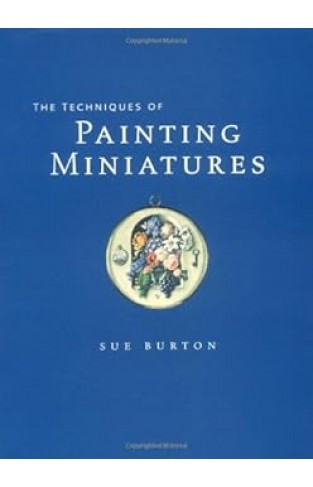 The Techniques of Painting Miniatures