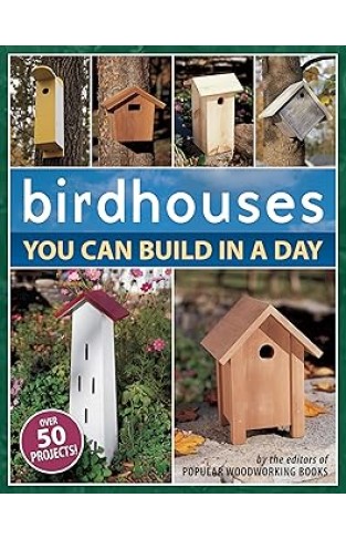 Birdhouses You Can Build in a Day