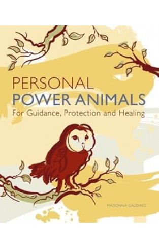 Personal Power Animals - For Guidance, Protection and Healing