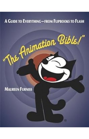 The Animation Bible - A Guide to Everything - from Flipbooks to Flash