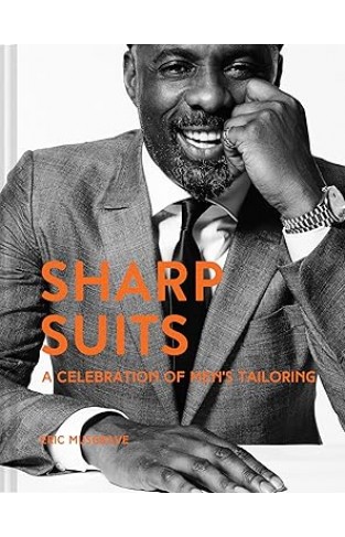 Sharp Suits a celebration of mens tailoring