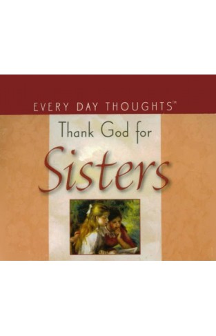 Thank God for Sisters (Every Day Thoughts) by Every Day Thoughts