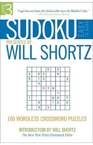 Sudoku Easy to Hard Presented by Will Shortz, Volume 3 - 100 Wordless Crossword Puzzles