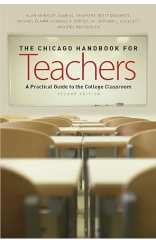 The Chicago Handbook for Teachers, Second Edition: A Practical Guide to the College Classroom (Chicago Guides to Academic Life)