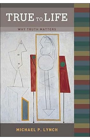 True to Life - Why Truth Matters