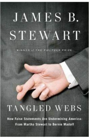 Tangled Webs: How False Statements are Undermining America: From Martha Stewart to Bernie Madoff