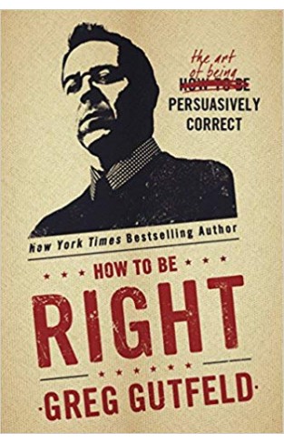 How To Be Right