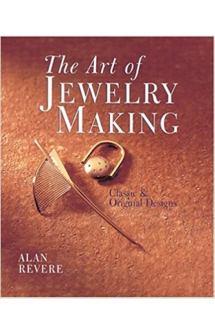 The Art of Jewelry Making: Classic & Original Designs