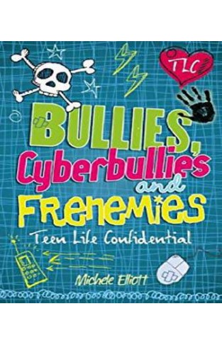 Bullies, Cyberbullies and Frenemies (Teen Life Confidential Book 7)