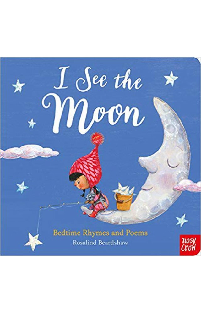 I See the Moon: Poems and Rhymes for Bedtime