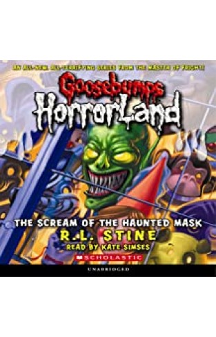 Goosebumps Horrorland #4: The Scream Of The Haunted Mask