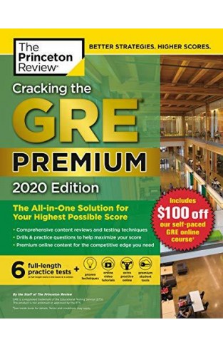 Cracking The Gre Premium Edition With 6 Practice Tests, 2020: The All-in-one Solution For Your Highest Possible Score (graduate School Test Preparation)
