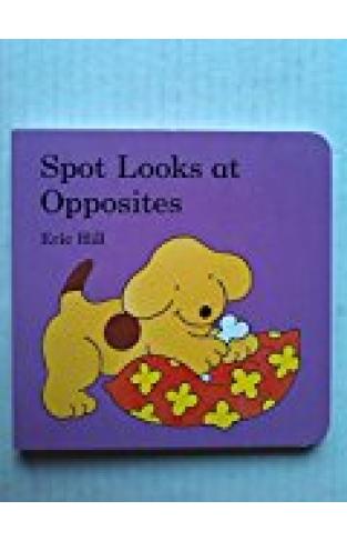 Spot Looks At Opposites