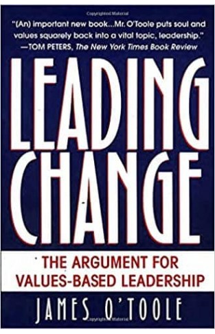 Leading Change: Ballentine Books Edition The Argument for Values-Based Leadership