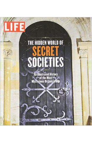 Life The Hidden World of Secret Societies