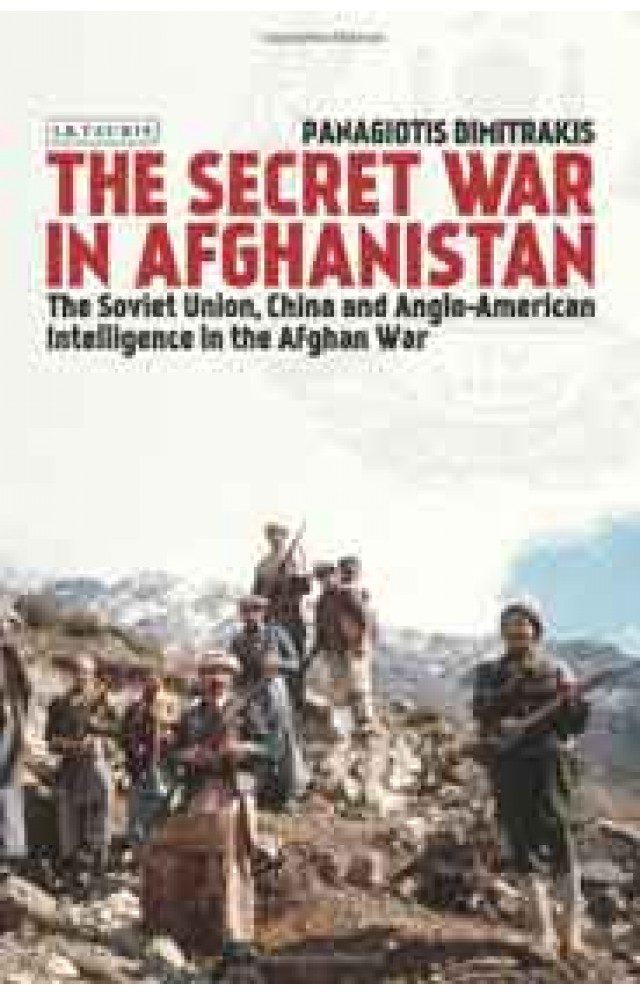 The Secret War in Afghanistan: The Soviet Union, China and Anglo ...